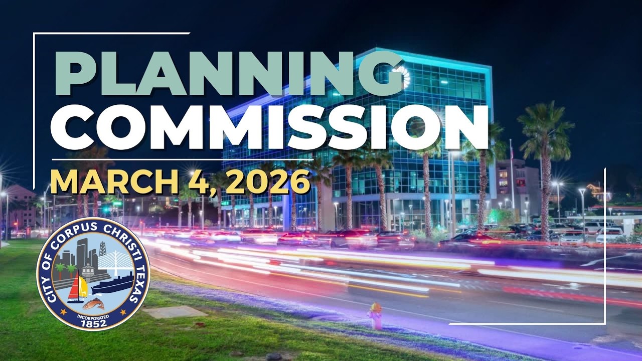 City of Corpus Christi | Planning Commission Meeting March 4, 2026
