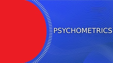 Unlocking the Secrets of Psychometrics: A Deep Dive