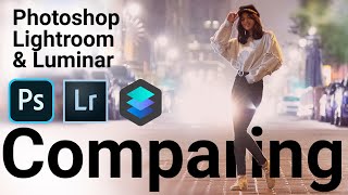Is luminar any good? Luminar vs Lightroom and Photoshop
