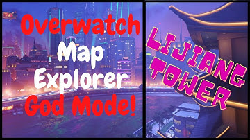 Overwatch Map Explorer God Mode Episode: 2
