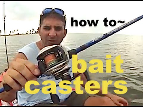 KAYAK FISHING - BAIT CASTERS, how, when, why! STOP BACK LASH how to 