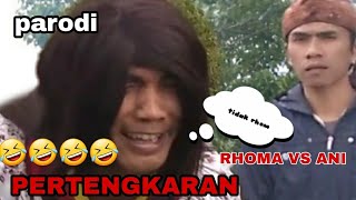 PERTENGKARAN RHOMA VS ANI |PARODI