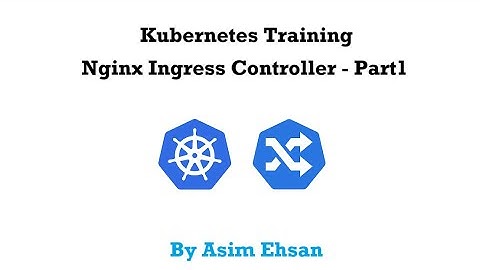 Kubernetes | Nginx Ingress Controller Concepts and Deployment - Part1 | Video-21