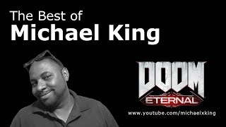 The Best of Michael King (DOOM Eternal)