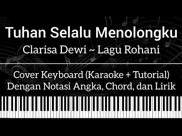 Tuhan Selalu Menolongku - Clarisa Dewi (Lagu Rohani) Not Angka, Chord, Lirik (Cover Keyboard) class=