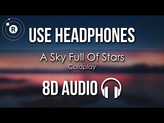 Coldplay - A Sky Full Of Stars (8D AUDIO) class=