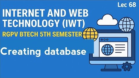 Creating database | Internet & Web Technology | Lec 68