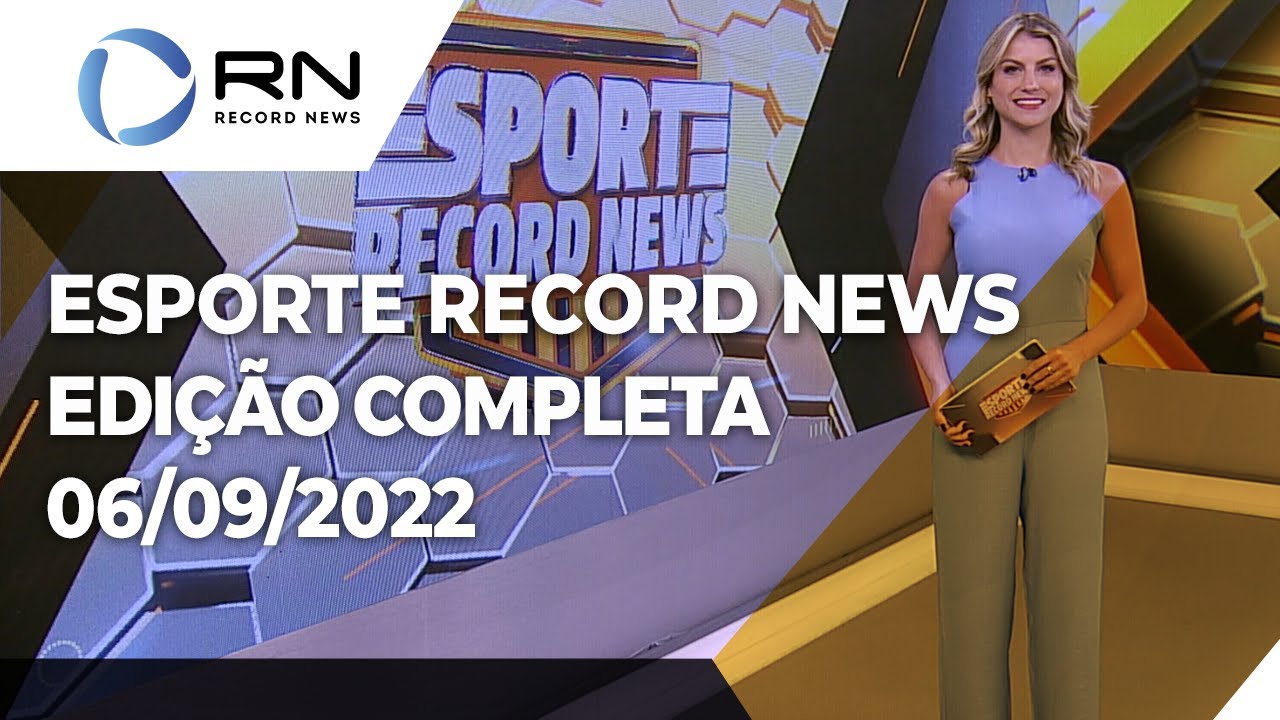 Esporte Record News – 06/09/2022