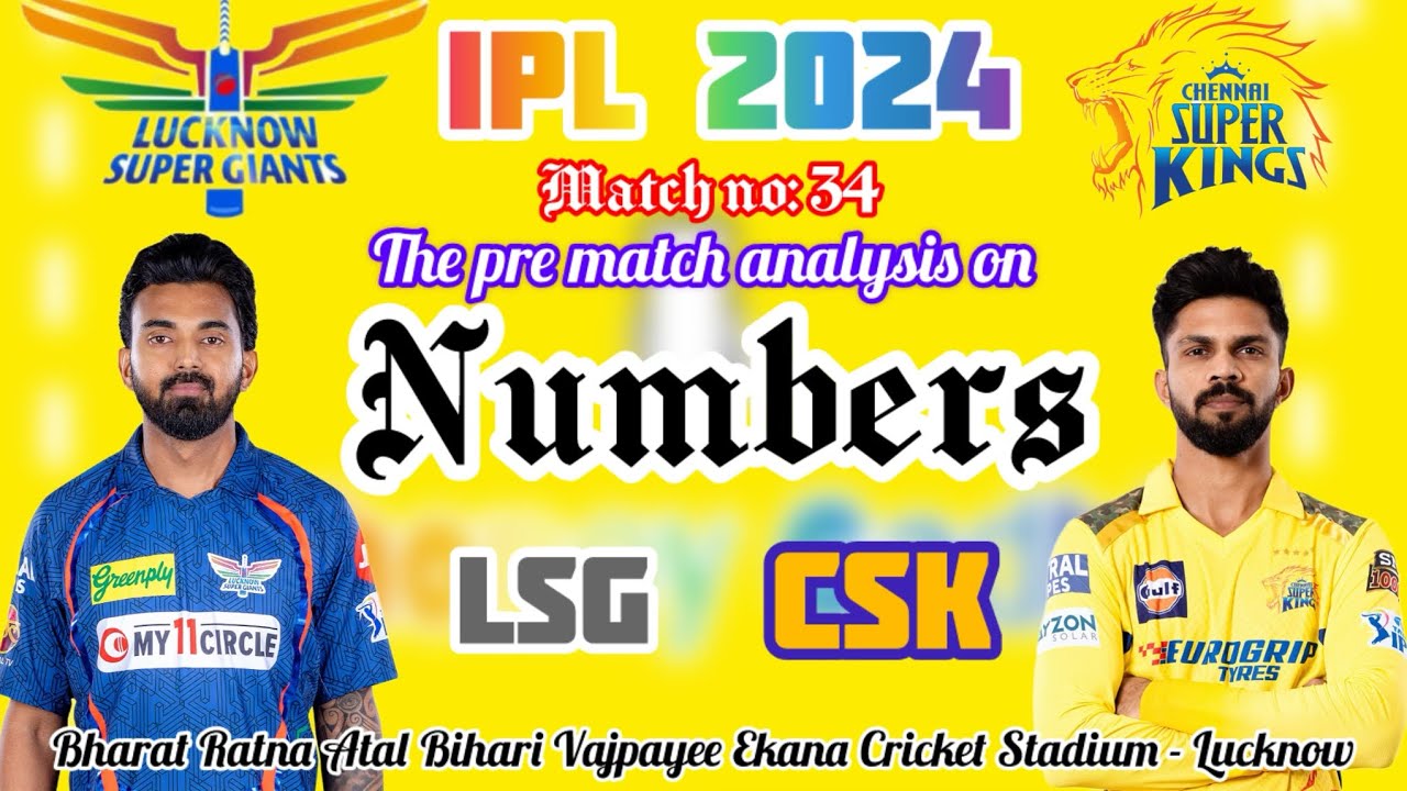 LSG vs CSK | Match no. 34 | The IPL 2024 | PreMatch Analysis on The ...