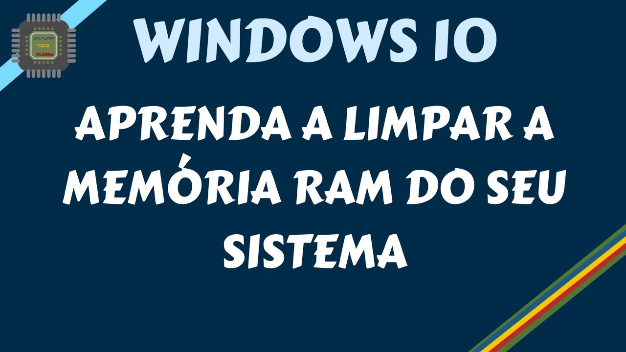 Windows 10 Aprenda A Limpar A Mem ria Ram Do Seu Sistema YouTube