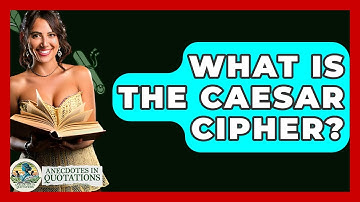 What Is The Caesar Cipher? - Anecdotes in Quotation
