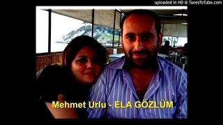 Mehmet Urlu - Ela Gözlüm Resimi