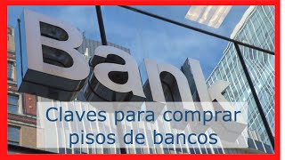 3 Claves para Comprar PISOS de BANCO [y un CONSEJO]