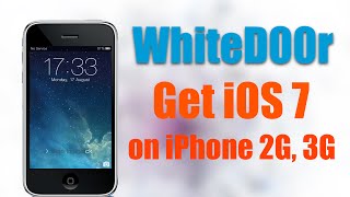 WhiteD00r - Install iOS 7 on iPhone 2G, 3G, iPod touch 1G, iPod Touch 2G