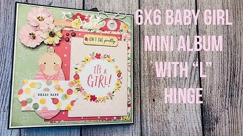 6x6 Baby Girl Mini Album With “L” Hinge