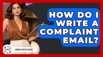 How Do I Write A Complaint Email? - Admin Career Guide