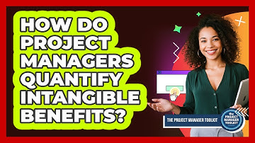 How Do Project Managers Quantify Intangible Benefits?