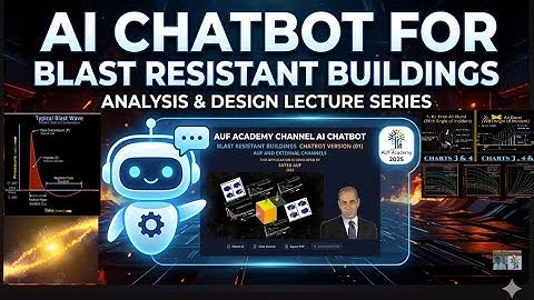 AI Powered Chatbot for Blast-Resistant Buildings | AUF & Others Lecture Series - 24/7 Q& A Responses