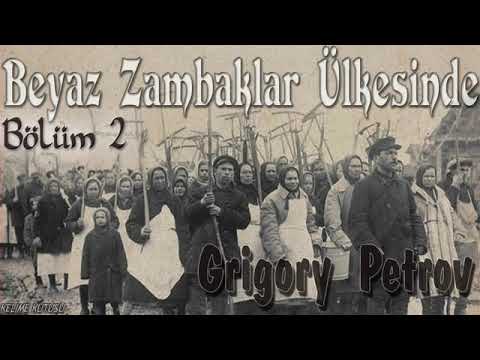 Grigory Petrov - Beyaz Zambaklar Ülkesinde 2. Bölüm (Sesli Kitap)