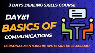 DAY#1 BASICS OF COMMUNICATION|| BY SIR HAFIZ ABIZAID || DEALING SKILLS ||PROSPECTING||SKILLS LEARN