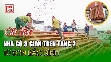 Cất Nóc Nhà Gỗ Lim 3 Gian 22 Cột Trên Tầng 2 Tại Từ Sơn Bắc Ninh | Nhà Gỗ Kẻ Truyền Bắc Bộ
