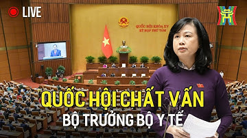 🔴 TRỰC TIẾP:  Quốc hội chất vấn nhóm vấn đề thứ hai thuộc lĩnh vực y tế
