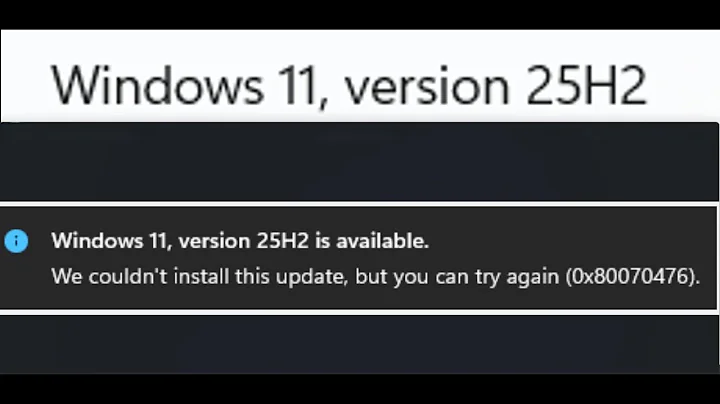 Fix Version 25H2 Not Installing Error Code 0x80070476 We Couldn't Install This Update On Windows 11