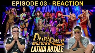 Drag Race México Latina Royale - Episode 03 - BRAZIL REACTION