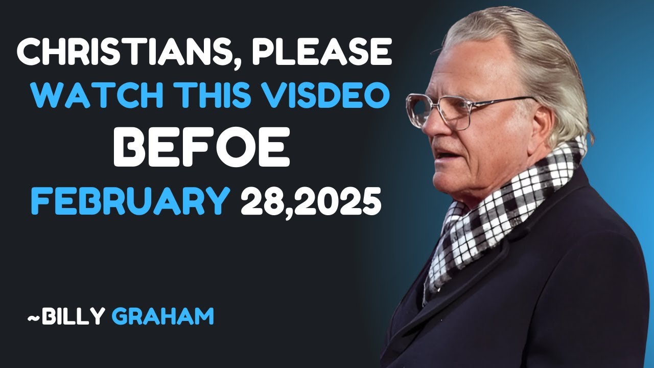 WHAT WILL HAPPEN TO CHRISTIANS AFTER FEBRUARY 28, 2025? | Billy Graham Message
