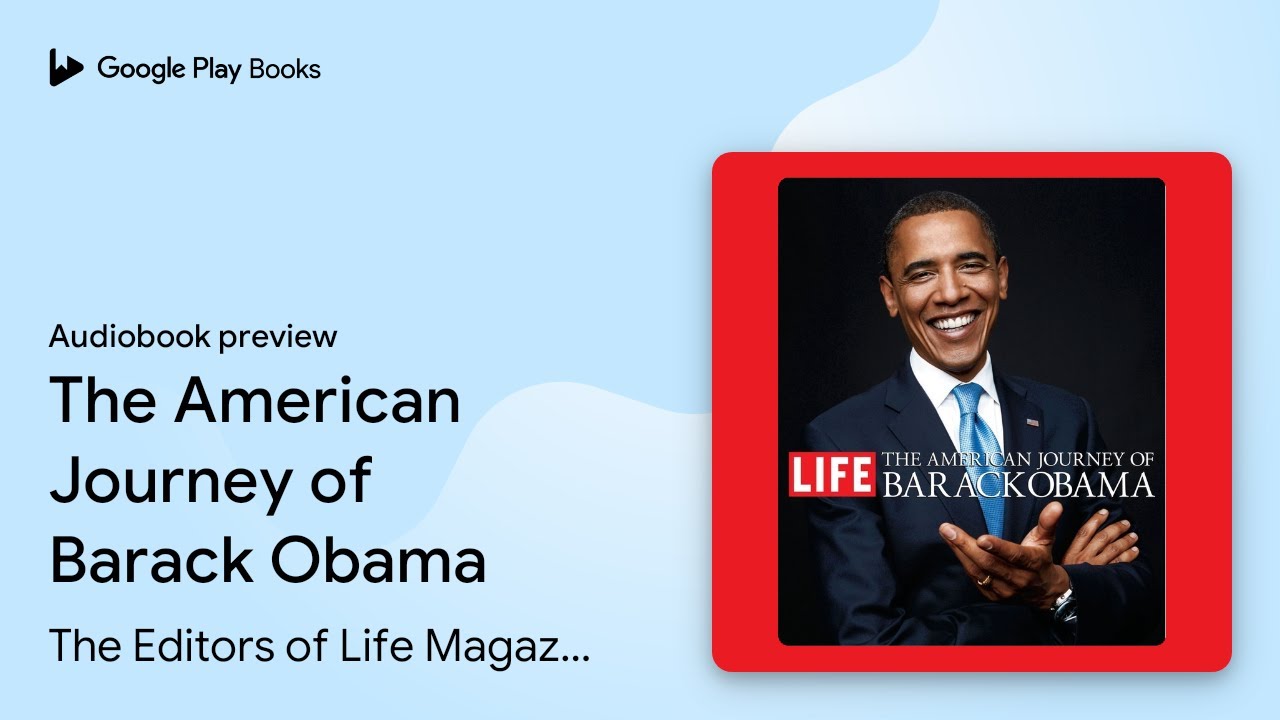 The American Journey of Barack Obama by The Editors of Life Magazine ...