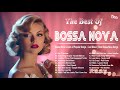 The Best Bossa Nova Covers 2023 ~ Unforgettable Jazz Bossa Nova Songs ~ Relaxing Bossa Nova