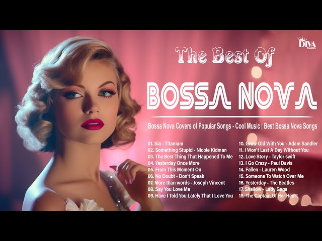 The Best Bossa Nova Covers 2023 ~ Unforgettable Jazz Bossa Nova Songs ~ Relaxing Bossa Nova class=