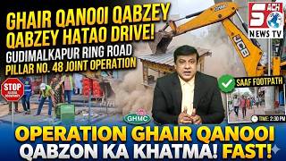 Gudimalkapur – Ring Road Pillar No. 48 Ke Paas Ghair Qanooni Qabze Hata Diye Gaye