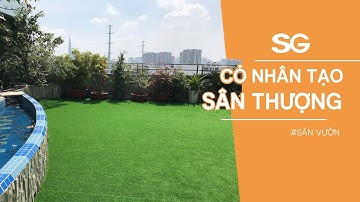 THI CÔNG CỎ NHÂN TẠO TRÊN SÂN THƯỢNG TẠI BÌNH THẠNH | CỎ NHÂN TẠO SG