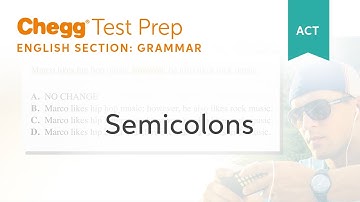 ACT Grammar: Semicolons - Chegg Test Prep