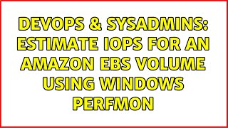 DevOps & SysAdmins: Estimate IOPS for an Amazon EBS volume using Windows PerfMon
