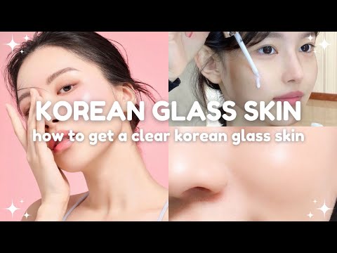 how to achieve a clear korean glass skin ? korean skincare + makeup tips
