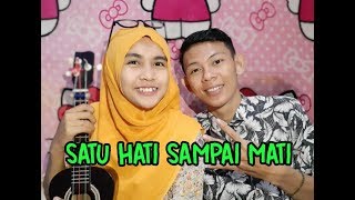 Satu Hati Sampai Mati - Thomas Arya || Cover Ukulele by @Nurraeni ft @Angga