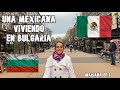 MEXICANOS por el MUNDO | Una MEXICANA viviendo en BULGARIA | Conoce su historia | MARIANA EP. 1