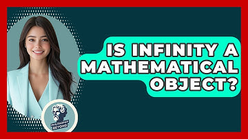 Is Infinity A Mathematical Object? - Philosophy Beyond