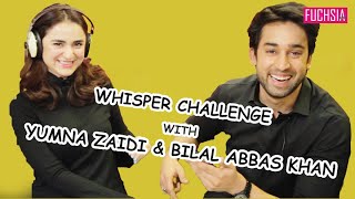 Yumna Zaidi and Bilal Abbas Khan | Whisper Challenge | Pyar Kay Sadqay | FUCHSIA