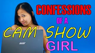 CONFESSIONS Of A CAM SHOW GIRL (In the Philippines)