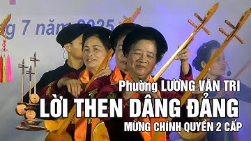 Hát Then Đàn Tính – Tổ Khúc Lời Then Dâng Đảng  CLB DG Truyền Thống Xứ Lạng  Mừng Chính Quyền mới.