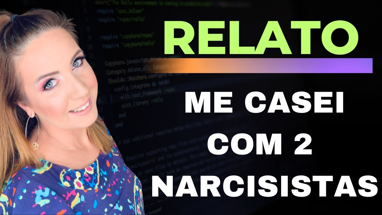 RELATO - ME CASEI COM 2 NARCISISTAS
