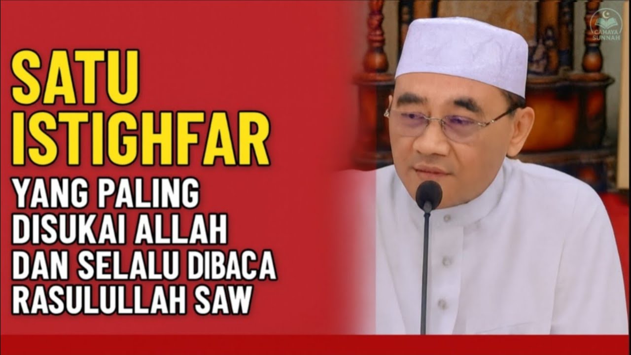 Satu Istighfar yang Paling Disukai Allah dan Selalu Dibaca Rasulullah Saw — KH Muhammad Bakhiet
