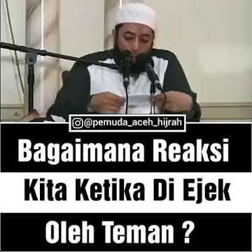 Ustadz Khalid basalamah bagaimana reaksi kita ketika di ejek teman