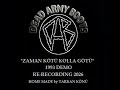 ZAMAN KÖTÜ KOLLA GÖTÜ - DEAD ARMY BOOTS (HOME MADE RE-RECORDING by TARKAN KÖNÜ 2026)