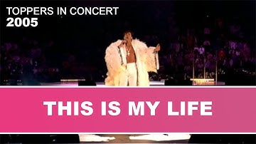 De Toppers - This Is My Life 2005 | Toppers In Concert 2005