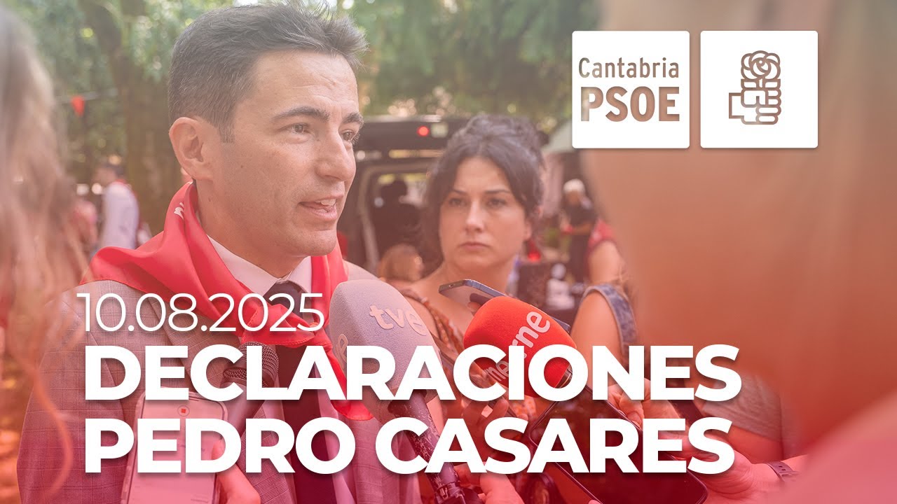 DECLARACIONES DE PEDRO CASARES EN EL DÍA DE CANTABRIA 10.08.2025