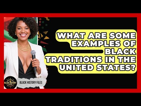 What Are Some Examples of Black Traditions in the United States? | Black History Files News